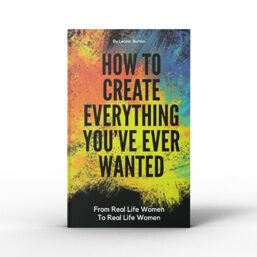 How to Create Everything You Wanted